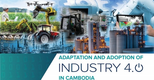 ការអនុវត្ត​ឧស្សាហកម្ម ៤.០ នៅ​កម្ពុ​ជាមាន​កម្រិត​ទាប​នៅឡើយ​